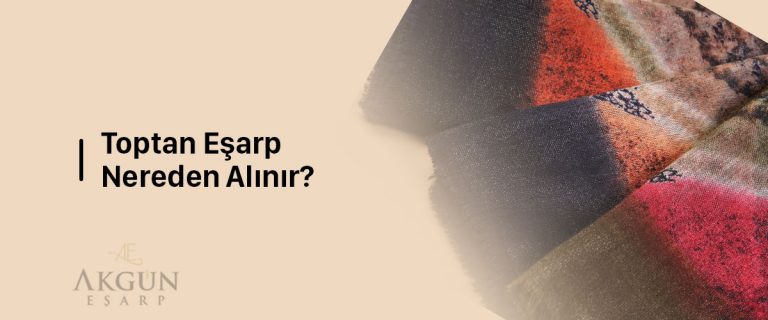 Toptan Eşarp Nereden alınır?