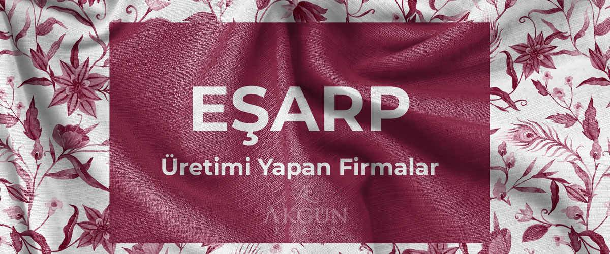 Eşarp Üretimi Yapan Firmalar